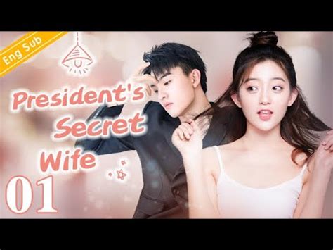 Source My Drama List. . President secret wife ep 1 eng sub
